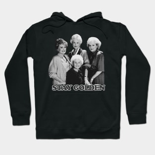 Stay Golden Golden Girls Hoodie